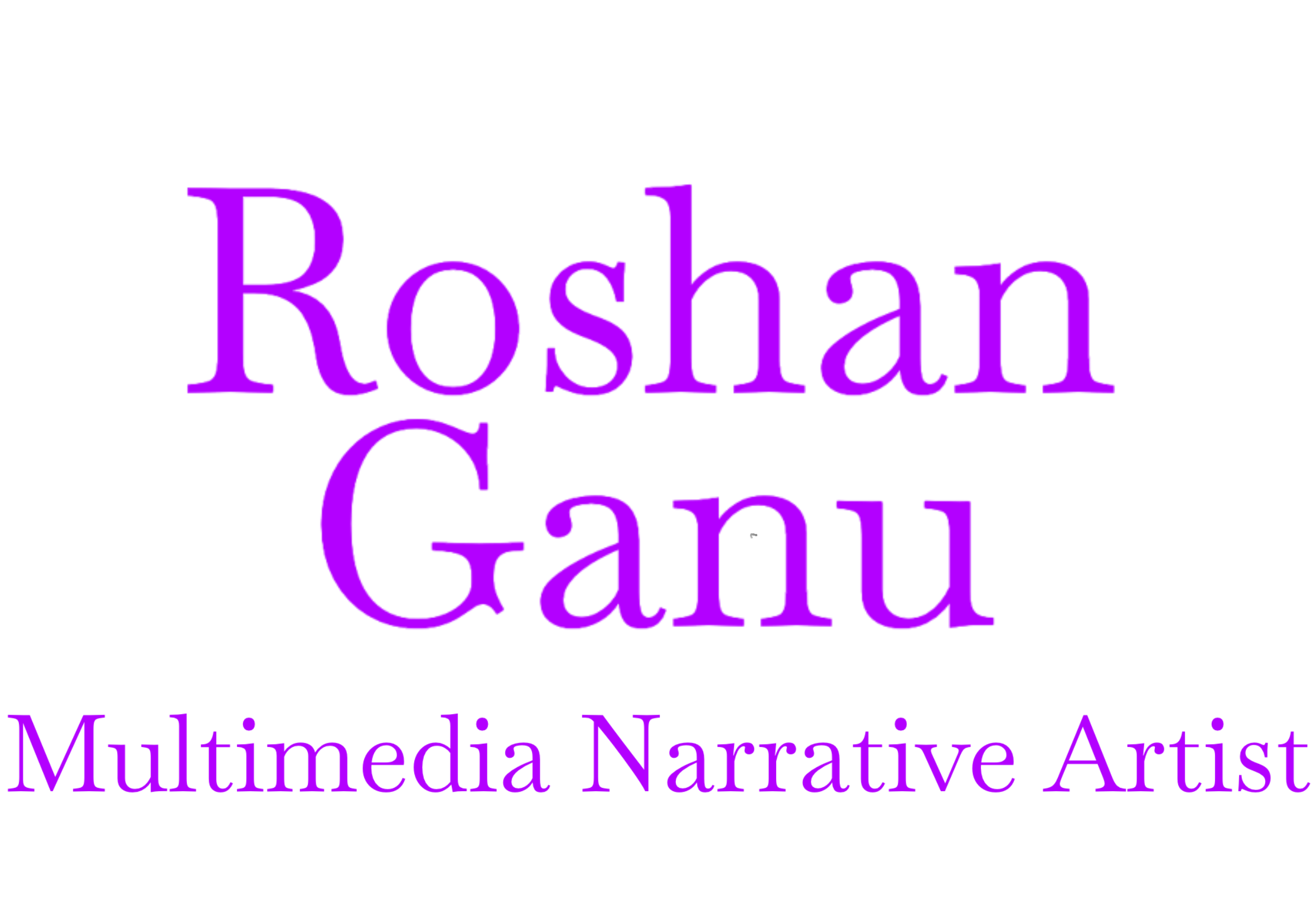 Roshan Ganu, Multimedia Narrative Artist